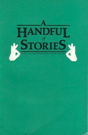 Handful of Stories: Thirty-Seven Stories by Deaf Storytellers