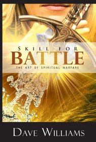 Skill for Battle: The Art of Spiritual Warfare
