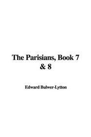 The Parisians, Book 7 & 8