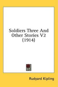 Soldiers Three And Other Stories V2 (1914)