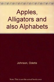 Apples, Alligators and also Alphabets