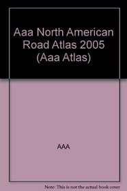 AAA North American Road Atlas 2005 (Aaa Atlas)