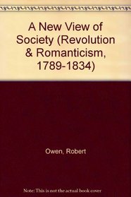 A New View of Society: 1817 (Revolution and Romanticism, 1789-1834)