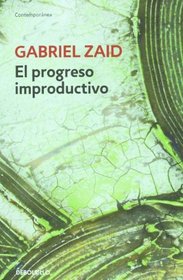 El progreso improductivo (Spanish Edition)