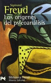 Los origenes del psicoanalisis / The Origins of Psychoanalysis (Biblioteca De Autor/ Author Library) (Spanish Edition)