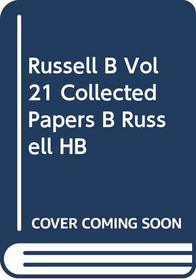 Collected Papers of Bertrand Russell, Volume 21