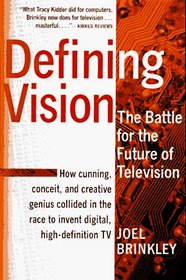 Defining Vision: How Broadcasters Lured the Government into Inciting a Revolution in Television, Updated and Expanded