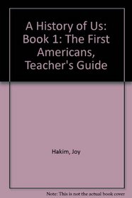 A History of US :  Book 1: The First Americans, Teacher's Guide, Second Edition (History of Us)