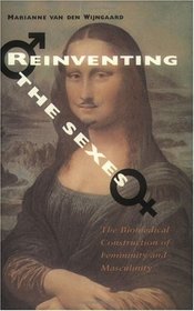 Reinventing the Sexes: Biomedical Construction of Femininity and Masculinity (Race, Gender, and Science)