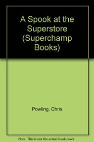 A Spook at the Superstore (Superchamp Books)