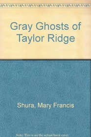 Gray Ghosts of Taylor Ridge