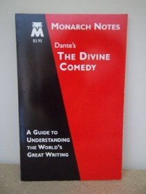 Dante's The Divine Comedy (Monarch Notes: A Guide to Understanding the World's Great Writing)
