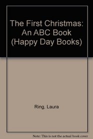 The First Christmas: An ABC Book (Happy Day Books)
