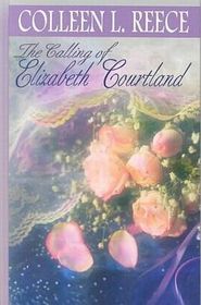 The Calling of Elizabeth Courtland (Large Print)