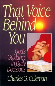 That Voice Behind You: God's Guidance in Daily Decisions