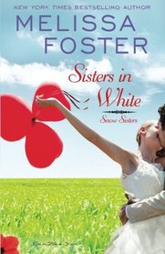 Sisters in White (Snow Sisters, Bk 3) (Love in Bloom, Bk 3)