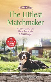 The Littlest Matchmaker: An Anthology (Must Love Dogs)
