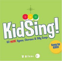 KidSing! Volume 2: 60 MORE Hymns, Choruses, & Silly Songs