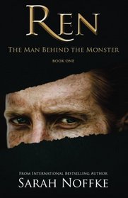 Ren: The Man Behind The Monster (Volume 1)