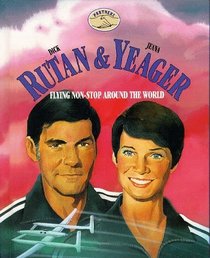 Dick Rutan and Jeana Yeager Flying Non-Stop Around the World: Flying Non-Stop Around the World (Partners)