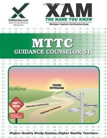 MTTC Guidance Counselor 51 Teacher Certification Test Prep Study Guide (XAM MTTC)