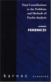 Final Contributions to the Problems and Methods of Psycho-Analysis (Maresfield Library)