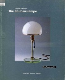 Die Bauhauslampe: Zur Karriere eines Klassikers (Gegenwart Museum) (German Edition)
