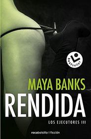 Rendida (Los ejecutores 3) (Spanish Edition)