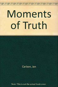 Moments of Truth