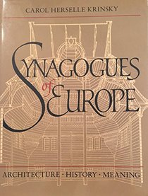 Synagogues of Europe : Architecture, History, Meaning (Architectural History Foundation Book)