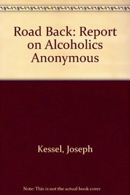 The Road Back: A Report on Alcoholics Anonymous