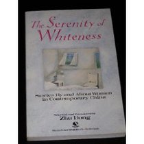 The Serenity of Whiteness: Stories By and About Women in Contemporary China