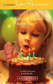 A Gift of Grace (Harlequin Superromance, No 1352) (Larger Print)