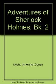 Sir Arthur Conan Doyle's the Adventures of Sherlock Holmes/Book 2 (Adventures of Sherlock Holmes)