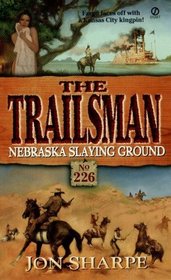 Nebraska Slaying Ground (Trailsman, Bk 226)