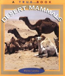 Desert Mammals (True Book)