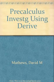 Precalculus Investigations Using Derive