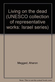 Living on the dead (UNESCO collection of representative works: Israel series)