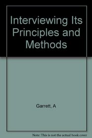 Interviewing, its principles and methods