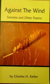 AGAINST THE WIND: Sonnets and Other Poems