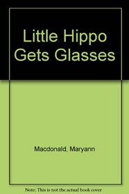 Little Hippo Gets Glasses