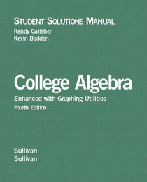 College Algebra Student Solutions Manual: Enhanced with Graphing Utilities