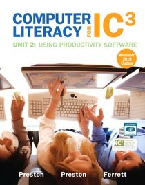 Computer Literacy for IC3 Unit 2: Using Productivity Software