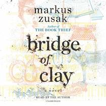 Bridge of Clay (Audio CD) (Unabridged)