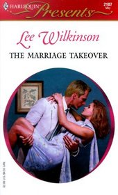 The Marriage Takeover (Wedlocked!) (Harlequin Presents, No 2107)