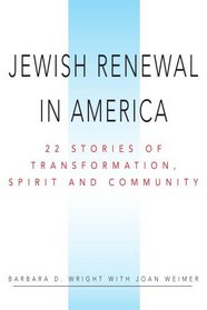 Jewish Renewal in America: 22 Stories of Transformation, Spirit and Community