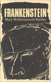 Frankenstein, Or, the Modern Prometheus: With Supplementary Essays and Poems from the Twentieth Century