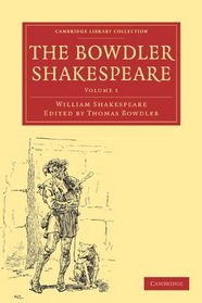 The Bowdler Shakespeare 6 Volume Paperback Set: In Six Volumes; In which Nothing Is Added to the Original Text; but those Words and Expressions Are Omitted ... Library Collection - Literary  Studies)