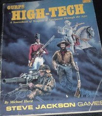 GURPS HIGH TECH: A Sourcebook of Weapons and Equipment Through the Ages