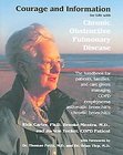 Courage and Information for Life with Chronic Obstructive Pulmonary Disease: The Handbook for Patients, Families and Care Givers Managing COPD, Emphysema, Bronchitis